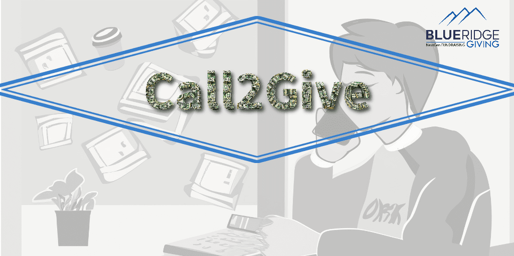 Empower Your Call Campaign with Call2Give by BlueRidge Giving